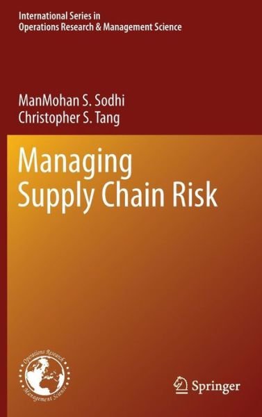 ManMohan S. Sodhi · Managing Supply Chain Risk - International Series in Operations Research & Management Science (Hardcover Book) [2012 edition] (2012)