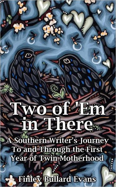 Cover for Finley Bullard Evans · Two of 'em in There: a Southern Writer's Journey to and Through the First Year of Twin Motherhood (Paperback Book) (2011)