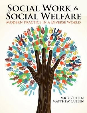 Cover for Mick Cullen · Social Work and Social Welfare: Modern Practice in a Diverse World (Paperback Book) (2015)