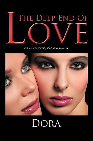 Cover for Dora Dora · The Deep End of Love: a Sweet Kiss of Life; Eva's First Sweet Kiss (Pocketbok) (2012)