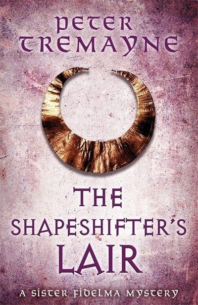 Cover for Peter Tremayne · The Shapeshifter's Lair (Sister Fidelma Mysteries Book 31) (Inbunden Bok) (2020)