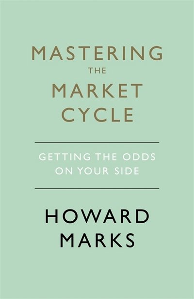 Cover for Howard Marks · Mastering The Market Cycle: Getting the odds on your side (Inbunden Bok) (2018)