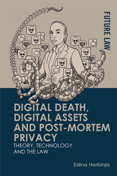 Cover for Edina Harbinja · Digital Death, Digital Assets and Post-Mortem Privacy: Theory, Technology and the Law - Future Law (Paperback Book) (2024)