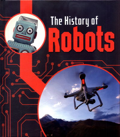 Cover for Chris Oxlade · The History of Robots - The History of Technology (Hardcover Book) (2017)