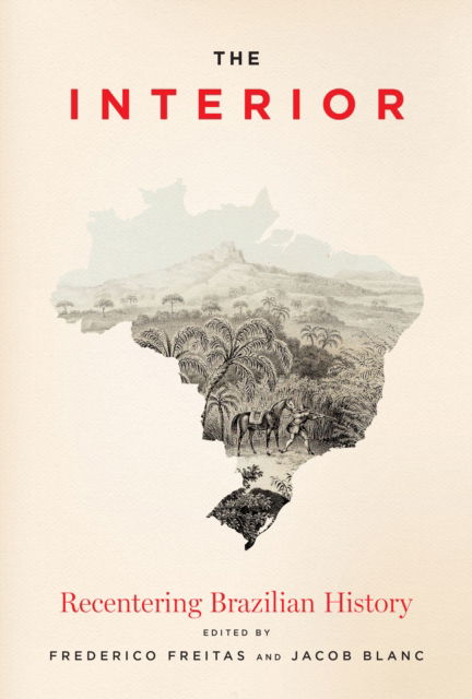 Cover for The Interior: Recentering Brazilian History (Hardcover Book) (2025)