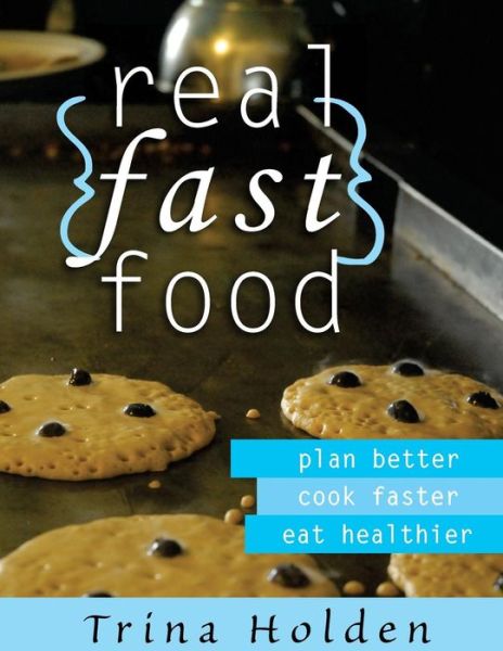 Cover for Trina Holden · Real {fast} Food (Paperback Book) (2012)