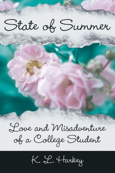 Cover for K. L. Harkey · State of Summer: Love and Misadventure of a College Student (Paperback Book) (2013)