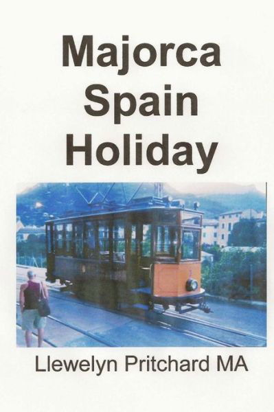 Llewelyn Pritchard · Majorca Spain Holiday (Paperback Book) (2013)