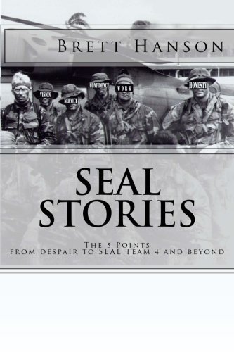 Mr. Brett W. Hanson · Seal Stories: the 5 Points: from Despair to Seal Team 4 and Beyond (Pocketbok) (2013)