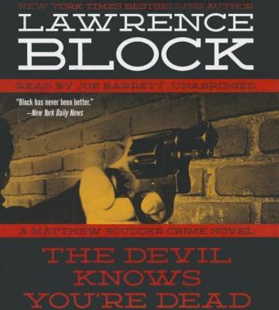 Cover for Lawrence Block · The Devil Knows You're Dead (CD) (2014)