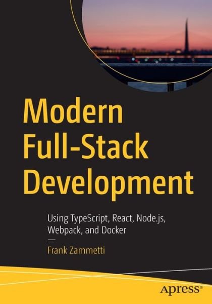 Cover for Frank Zammetti · Modern Full-Stack Development: Using TypeScript, React, Node.js, Webpack, and Docker (Taschenbuch) [1st edition] (2020)