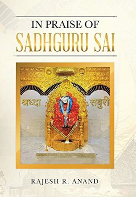 In Praise of Sadhguru Sai - Rajesh R Anand - Books - Liferich - 9781489731371 - January 25, 2021
