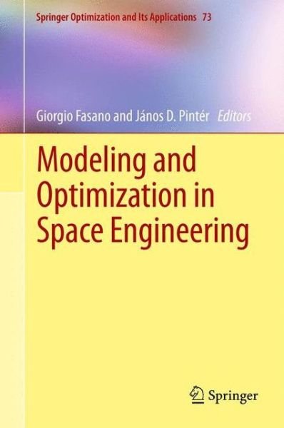 Cover for Fasano  Giorgio · Modeling and Optimization in Space Engineering - Springer Optimization and Its Applications (Taschenbuch) [2013 edition] (2014)