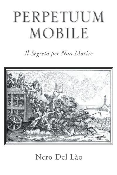 Cover for Nero Del Lao · Perpetuum Mobile: Il Segreto Per Non Morire (Paperback Bog) (2013)