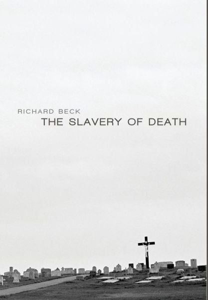 Cover for Richard Beck · The Slavery of Death (Hardcover Book) (2013)