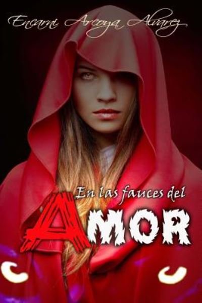 Cover for Encarni Arcoya Alvarez · En Las Fauces Del Amor (Pocketbok) (2014)