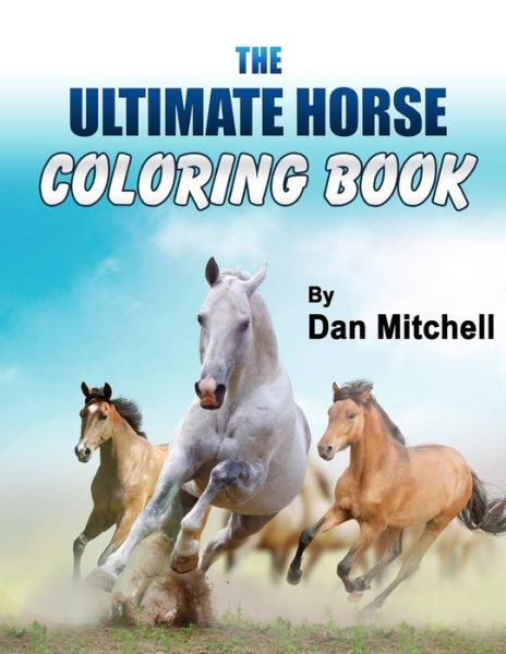 Cover for Dan Mitchell · The Ultimate Horse Coloring Book (Paperback Book) (2014)