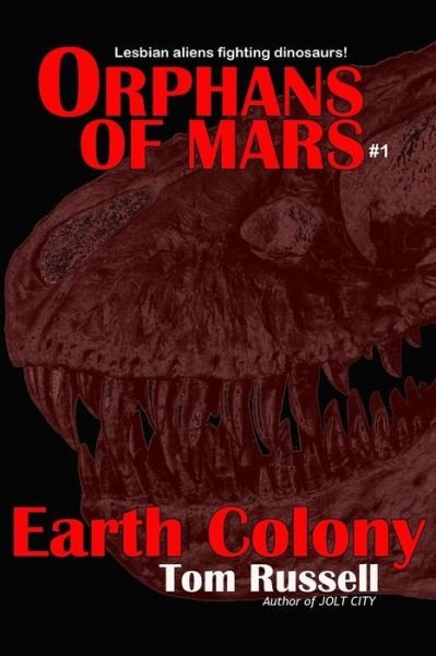 Earth Colony - Tom Russell - Books - Createspace - 9781500665371 - September 16, 2014