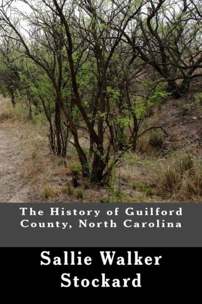 Cover for Sallie Walker Stockard · The History of Guilford County, North Carolina (Paperback Book) (2014)