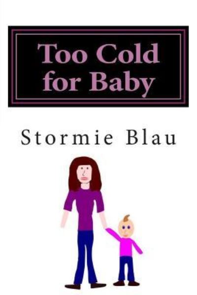 Cover for Stormie Blau · Too Cold for Baby (Paperback Book) (2015)