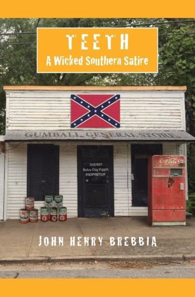 Cover for John Henry Brebbia · Teeth: a Wicked Southern Satire (Paperback Bog) (2015)