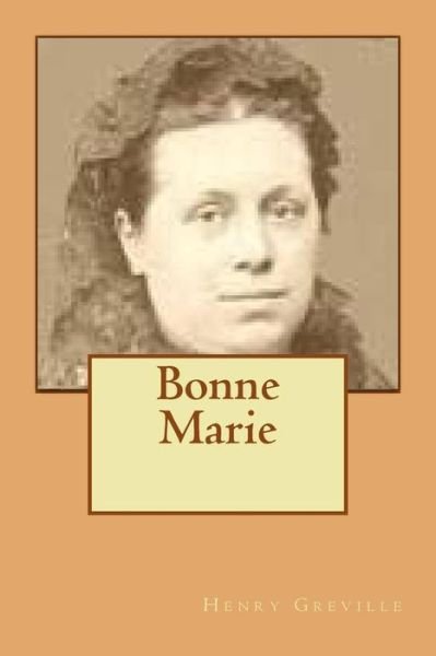 Cover for M Henry Greville · Bonne Marie (Paperback Book) (2015)