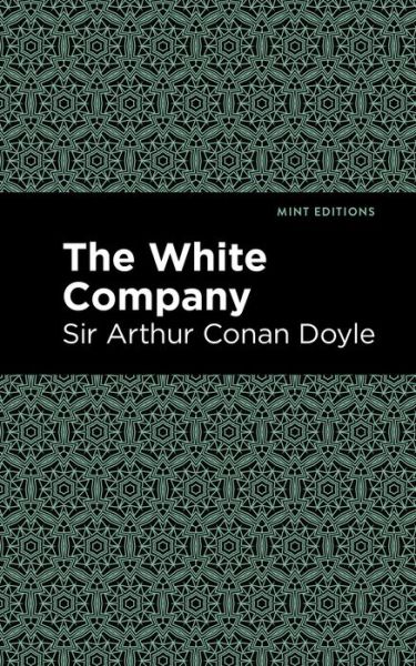 Cover for Doyle, Arthur Conan, Sir · The White Company - Mint Editions (Paperback Book) (2021)