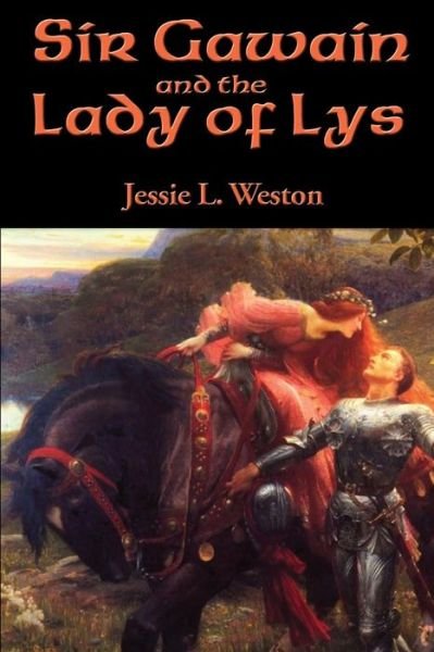 Cover for Jessie L Weston · Sir Gawain and the Lady of Lys (Paperback Book) (2016)