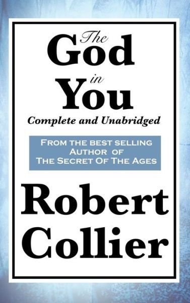 Cover for Robert Collier · The God in You Complete and Unabridged (Gebundenes Buch) (2018)
