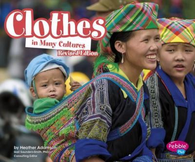 Clothes in Many Cultures (Life Around the World) - Heather Adamson - Książki - Capstone Press - 9781515742371 - 1 sierpnia 2016