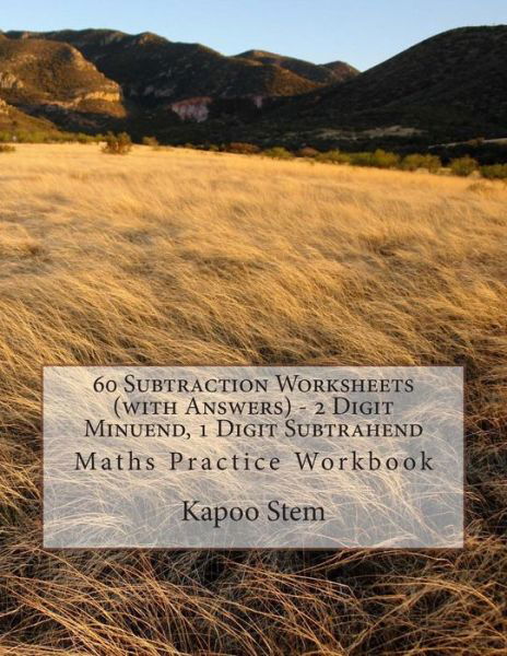 60 Subtraction Worksheets (With Answers) - 2 Digit Minuend, 1 Digit Subtrahend: Maths Practice Workbook - Kapoo Stem - Książki - Createspace - 9781516831371 - 11 sierpnia 2015