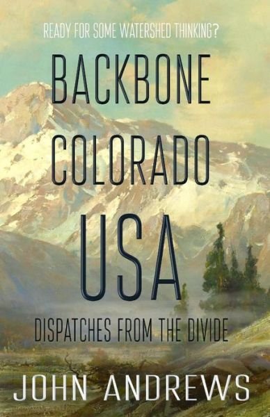 Cover for Visiting Fellow John Andrews · Backbone Colorado USA (Paperback Book) (2015)