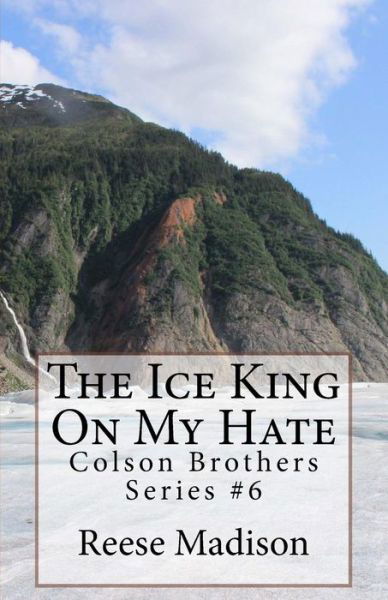 Cover for Reese Madison · The Ice King On My Hate (Paperback Book) (2015)