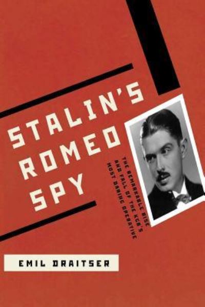 Cover for Emil Draitser · Stalin's Romeo Spy :  : The Remarkable Rise and Fall of the KGB's Most Daring Operative (Paperback Book) (2010)