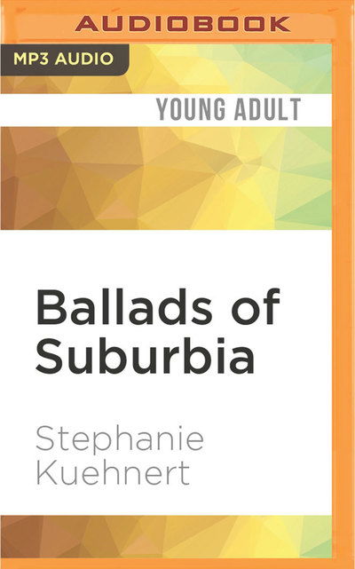 Cover for Stephanie Kuehnert · Ballads of Suburbia (MP3-CD) (2016)