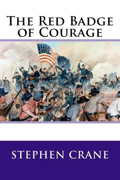 The Red Badge of Courage - Stephen Crane - Books - Createspace Independent Publishing Platf - 9781522911371 - December 25, 2015