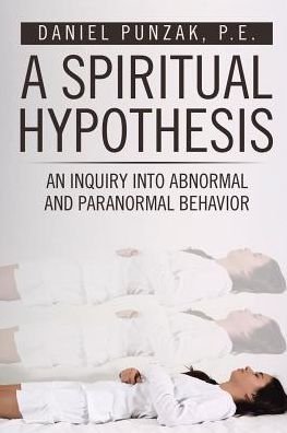 Cover for P E Daniel Punzak · A Spiritual Hypothesis (Paperback Book) (2017)