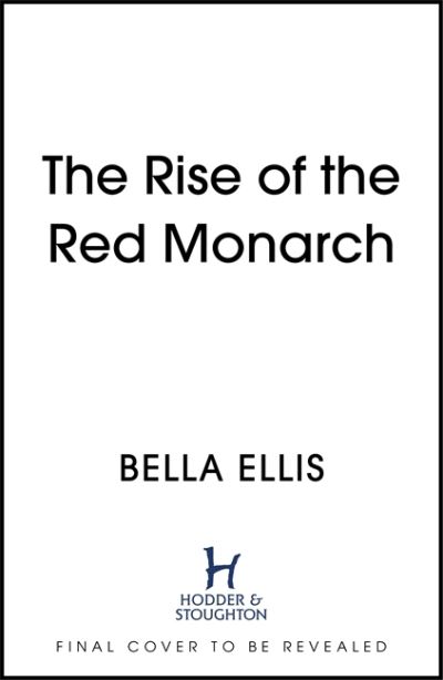 Cover for Bella Ellis · The Red Monarch: The Bronte sisters take on the underworld of London in this exciting and gripping sequel - The Bronte Mysteries (Hardcover Book) (2021)