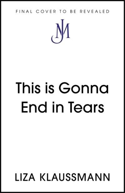 Cover for Liza Klaussmann · This is Gonna End in Tears (Taschenbuch) (2022)