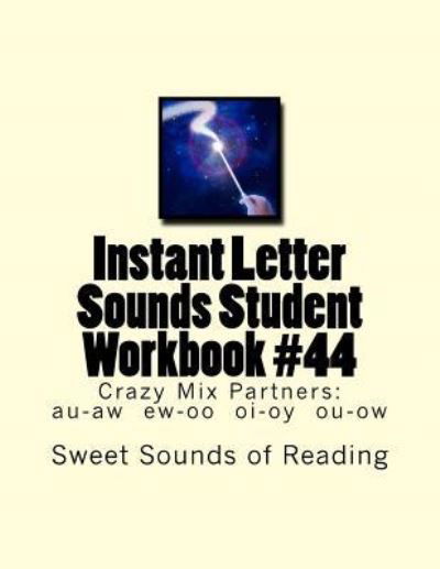 Cover for Sweet Sounds of Reading · Instant Letter Sounds Student Workbook #44 : Crazy Mix Partners (Pocketbok) (2016)