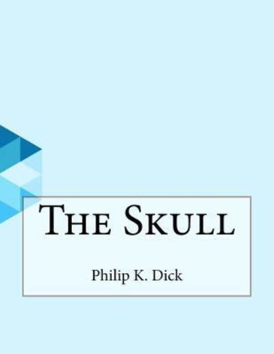 Cover for Philip K Dick · The Skull (Taschenbuch) (2016)