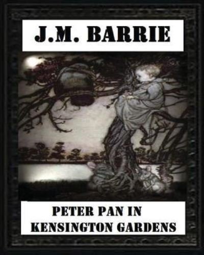 Cover for J. M. Barrie · Peter Pan in Kensington Gardens , by J. M. Barrie (Pocketbok) (2016)