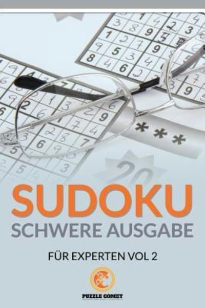 Cover for Puzzle Comet · Sudoku Schwere Ausgabe fur Experten Vol 2 (Paperback Bog) (2016)