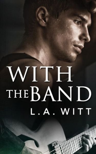 Cover for L. A. Witt · With the Band (Paperback Bog) (2016)
