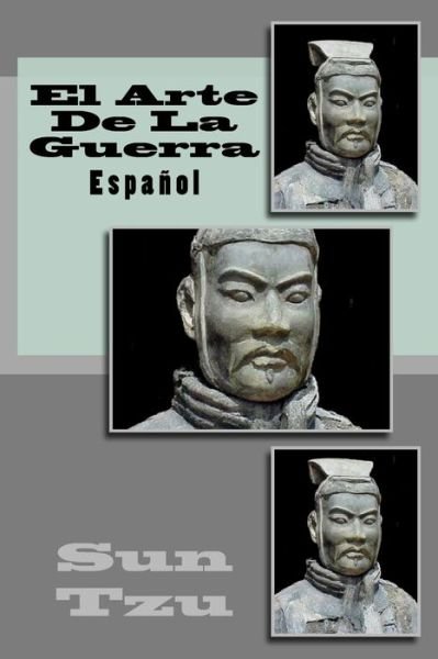 El Arte De La Guerra - Sun Tzu - Bøker - Createspace Independent Publishing Platf - 9781535542371 - 27. juli 2016