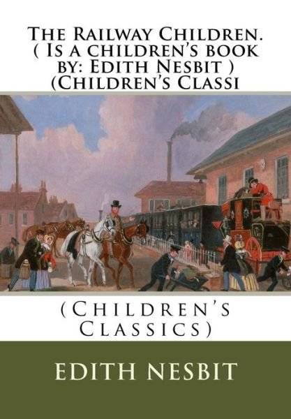 Cover for Edith Nesbit · The Railway Children.( Is a children's book by (Pocketbok) (2016)