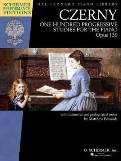 Cover for Carl Czerny · One Hundred Progressive Studies, Op. 139 (Book) (2018)