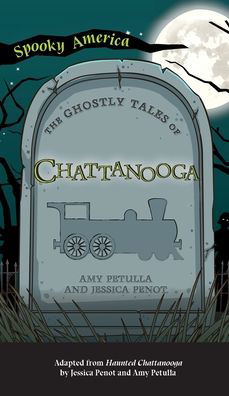Amy Petulla · Ghostly Tales of Chattanooga - Spooky America (Hardcover Book) (2021)