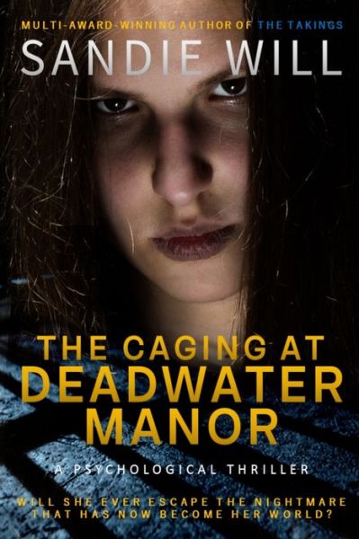 Cover for Sandie Will · The Caging at Deadwater Manor (Paperback Book) (2017)