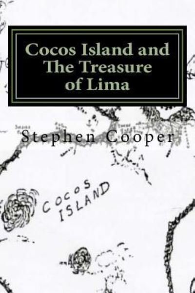 Cocos Island and The Treasure of Lima - Stephen Cooper - Livros - Createspace Independent Publishing Platf - 9781544212371 - 15 de maio de 2017